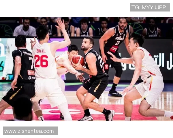 中国男篮世预赛对决约旦全力争胜展现团队实力与拼搏精神 中国男篮世预赛对决约旦全力争胜展现团队实力与拼搏精神